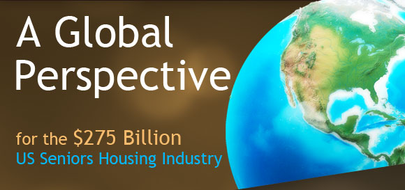 A Global Perspective for the $275 Billion US Seniors Housing Industry.