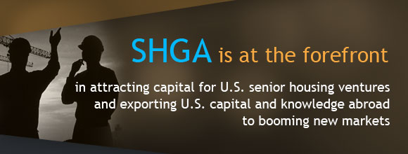 SHGA is at the forefront in attracting capital into U.S. senior housing ventures and exporting U.S. capital and knowledge abroad to booming new markets.